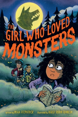 The Girl Who Loved Monsters by Fitzpatrick, Insha