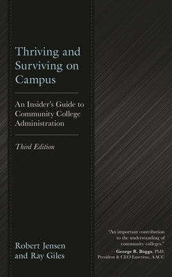 Thriving and Surviving on Campus: An Insider's Guide to Community College Administration by Giles, Ray