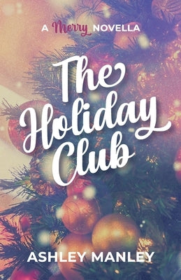 The Holiday Club by Manley, Ashley