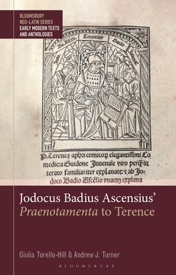 Jodocus Badius Ascensius' Praenotamenta to Terence by Torello-Hill, Giulia