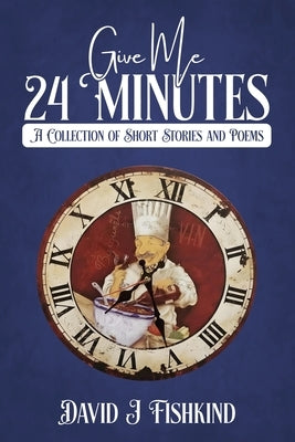 Give Me 24 Minutes by Fishkind, David J.