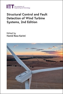 Structural Control and Fault Detection of Wind Turbine Systems by Karimi, Hamid Reza