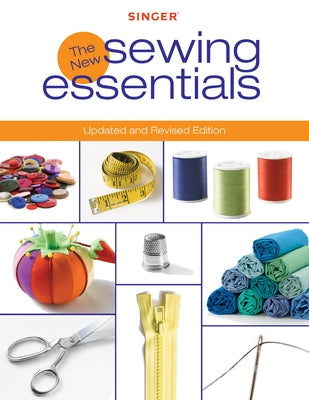 The New Sewing Essentials by Editors of Creative Publishing Internati