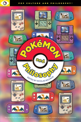 Pokemon and Philosophy by Michaud Nicolas