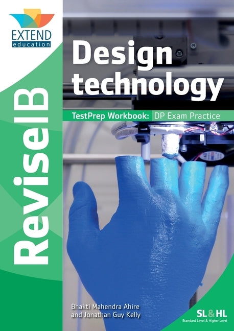 Design Technology (SL and HL): Revise IB TestPrep Workbook by Ahire, Bhakti Mahendra