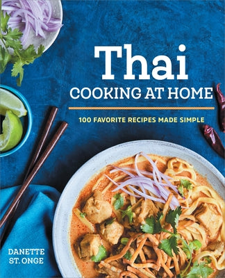 The Better Than Takeout Thai Cookbook: Favorite Thai Food Recipes Made at Home by St Onge, Danette