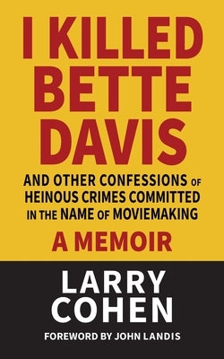 I Killed Bette Davis by Cohen, Larry