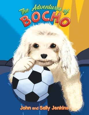 The Adventures of Bocho by Jenkins, John And Sally