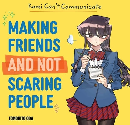 Komi Can't Communicate: Making Friends and Not Scaring People by Oda, Tomohito