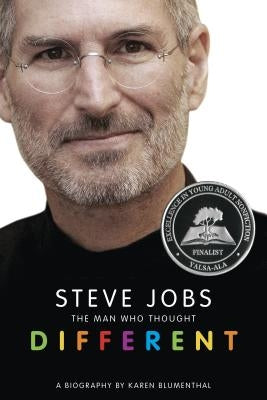 Steve Jobs: The Man Who Thought Different: A Biography by Blumenthal, Karen