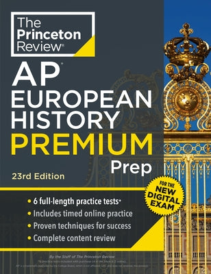 Princeton Review AP European History Premium Prep, 23rd Edition: 6 Practice Tests + Digital Practice Online + Content Review by The Princeton Review