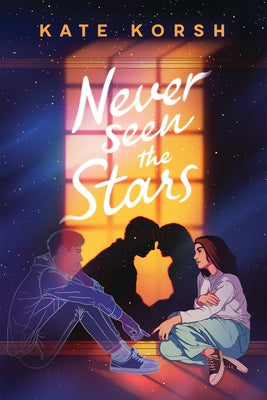 Never Seen the Stars by Korsh, Kate