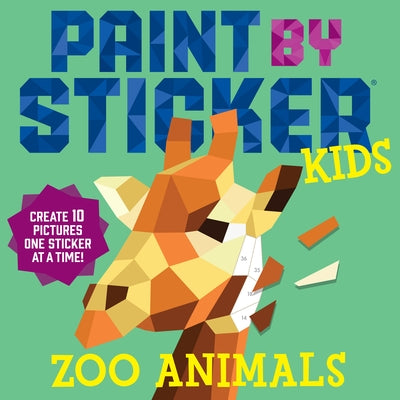 Paint by Sticker Kids: Zoo Animals: Create 10 Pictures One Sticker at a Time! by Workman Publishing