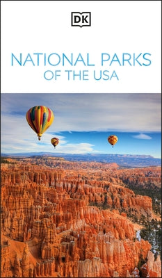 DK National Parks of the USA: Must-See Sights. Culture & History. Detailed Maps & Tours. Covers Grand Canyon, Zion, & More by Dk Travel