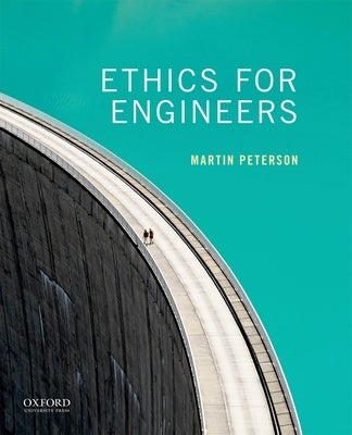 Ethics for Engineers by Peterson, Martin