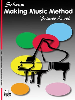 Making Music Method - Middle-C Approach Primer Level John W. Schaum Early Elementary Piano Method for Beginners Learning Note Reading, Rhythm, Interva by Schaum, John W.