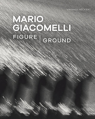 Mario Giacomelli: Figure/Ground by Heckert, Virginia