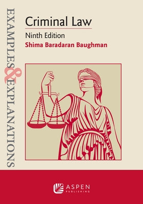 Examples & Explanations for Criminal Law by Baughman, Shima Baradaran