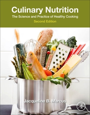 Culinary Nutrition: The Science and Practice of Healthy Cooking by Marcus, Jacqueline B.
