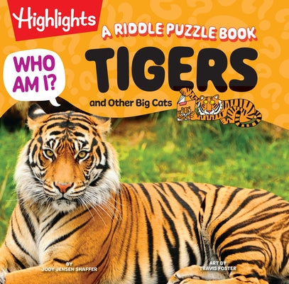 Who Am I? Tigers and Other Big Cats: Read-Aloud Animal Book for Kids Featuring Big Cat Guessing Games, Puzzles and Facts, Wild Cat Animal Encyclopedia by Shaffer, Jody Jensen