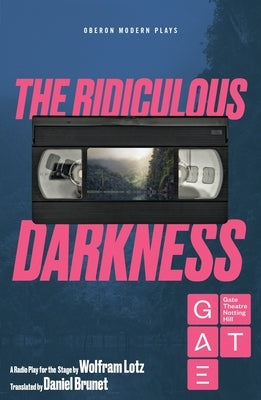 The Ridiculous Darkness by Lotz, Wolfram