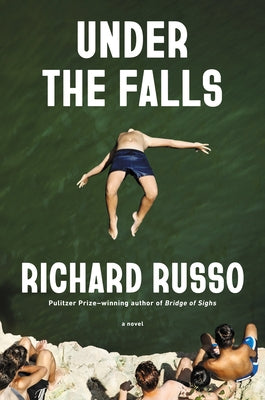 Under the Falls by Russo, Richard