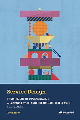 Service Design: From Insight to Implementation by L&#195;&#184;vlie, Lavrans