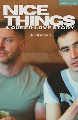 Nice Things: A Queer Love Story by Hereford, Luke