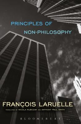 Principles of Non-Philosophy by Laruelle, Francois