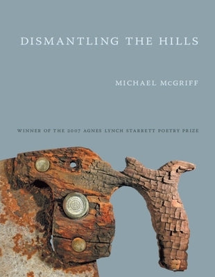 Dismantling the Hills by McGriff, Michael