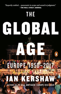 The Global Age: Europe 1950-2017 by Kershaw, Ian