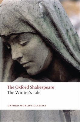 The Winter's Tale: The Oxford Shakespearethe Winter's Tale by Shakespeare, William
