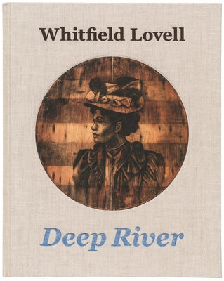 Whitfield Lovell: Deep River by Lovell, Whitfield