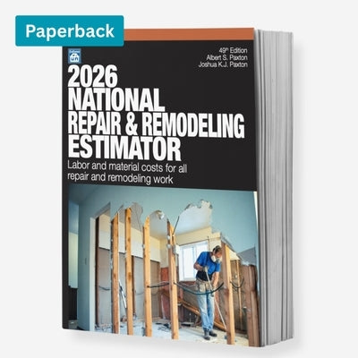2026 National Repair & Remodeling Estimator by Paxton, Albert S.