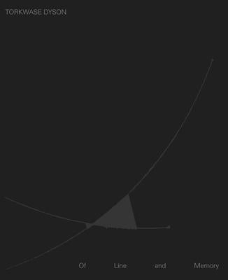 Torkwase Dyson: Of Line and Memory by Dyson, Torkwase