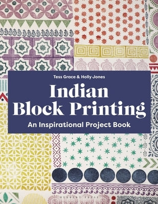 Indian Block Printing: An Inspirational Project Book by Jones, Holly