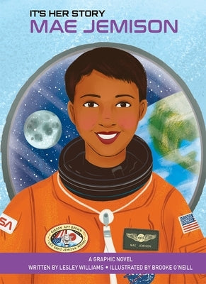 It's Her Story Mae Jemison a Graphic Novel by Williams, Lesley