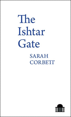 The Ishtar Gate by Corbett, Sarah
