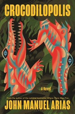 Crocodilopolis by Arias, John Manuel