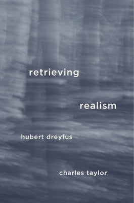 Retrieving Realism by Dreyfus, Hubert