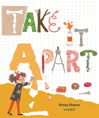 Take It Apart by Howes, Katey