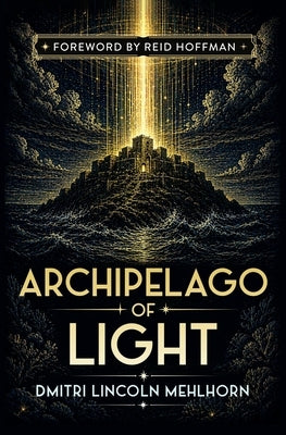 Archipelago of Light by Mehlhorn, Dmitri Lincoln