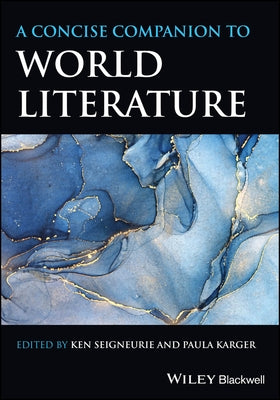 A Concise Companion to World Literature by Seigneurie, Ken
