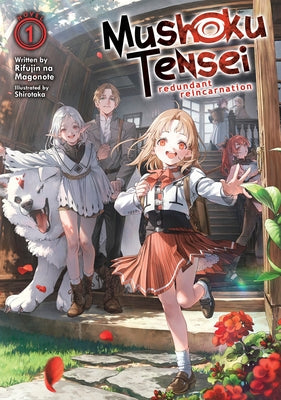 Mushoku Tensei: Redundant Reincarnation (Light Novel) Vol. 1 by Magonote, Rifujin Na