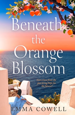 Beneath the Orange Blossom by Cowell, Emma