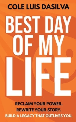 Best Day of My Life by Da Silva, Cole Luis
