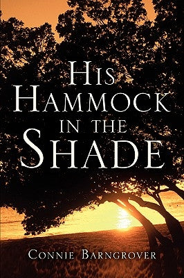 His Hammock In The Shade by Barngrover, Connie
