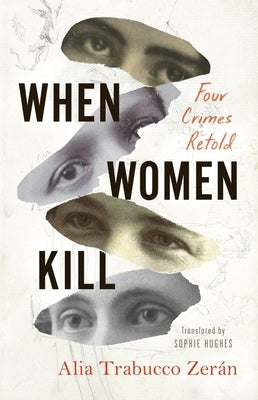 When Women Kill by Trabucco ZerÃ¡n, Alia