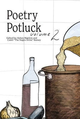 2024 Poetry Potluck Anthology by Bigelow, Kelsey