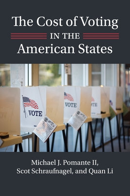 The Cost of Voting in the American States by Pomante, Michael J.